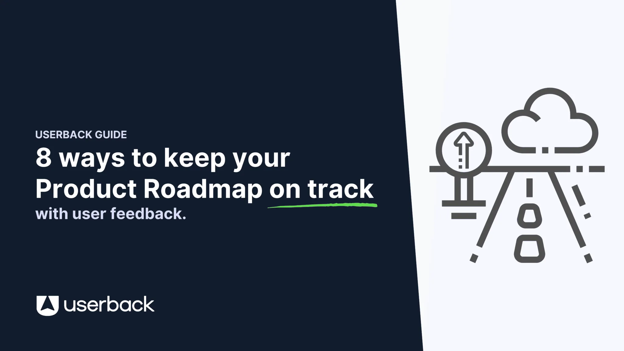 8 ways to keep your product roadmap on track with user feedback