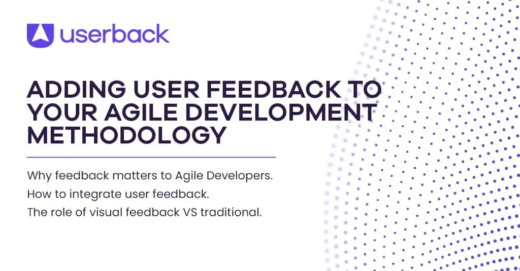 Why You Should Be Adding User Feedback to Your Agile Development Methodology
