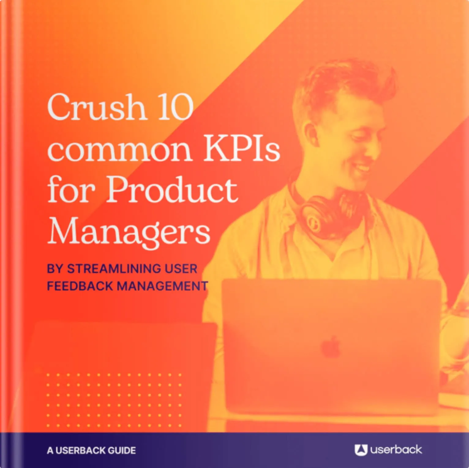 Crush 10 KPIs for Product Managers with User Feedback