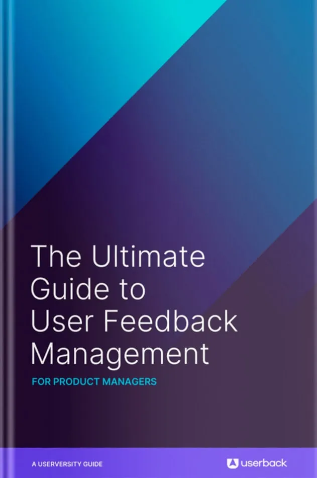 The Ultimate Guide to User Feedback Management for Product Managers