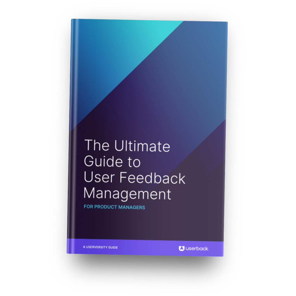 The Ultimate Guide to User Feedback Management for Product managers
